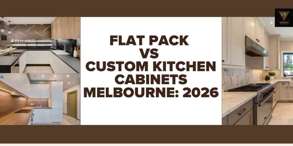 Flat pack vs custom kitchen cabinets Melbourne comparison showing modern kitchen design and cabinetry styles