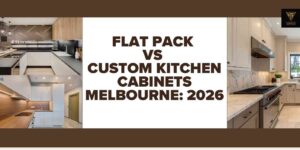 Flat pack vs custom kitchen cabinets Melbourne comparison showing modern kitchen design and cabinetry styles