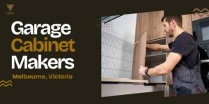 Garage cabinet makers in Melbourne designing custom storage solutions for modern garages in 2026, featuring durable cabinetry, organised layouts, and functional workspace design by VTF Constructions
