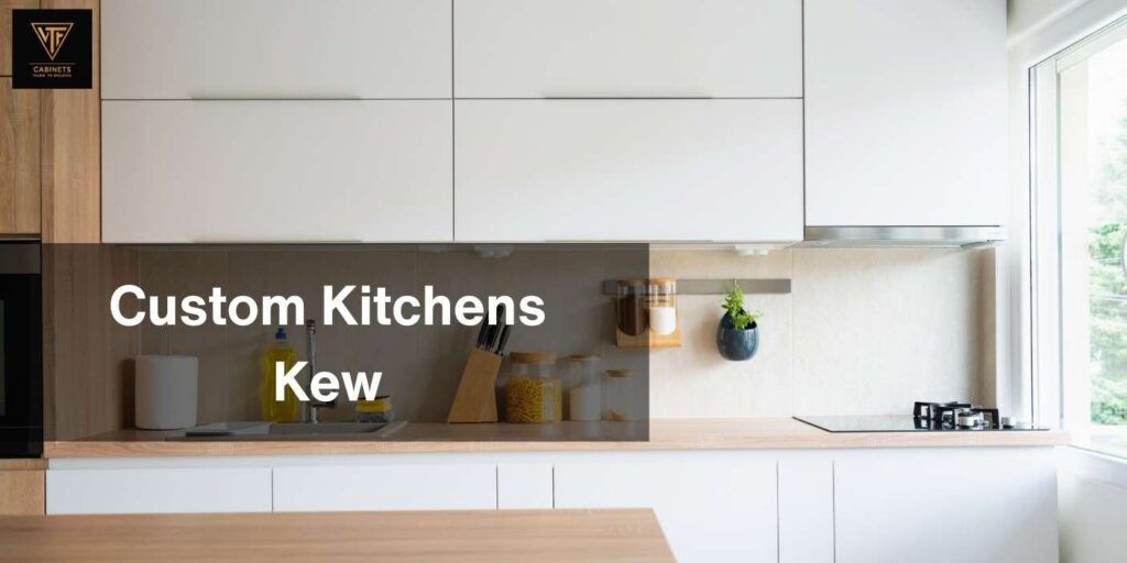 Custom Kitchens Kew: 2026 Cost Guide & Mistakes to Avoid