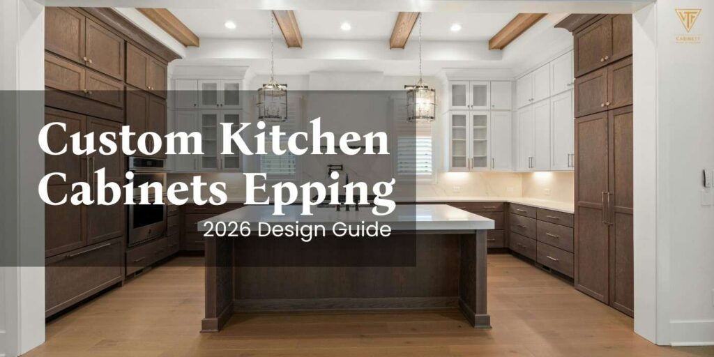 Custom Kitchen Cabinets Epping: 2026 Design Guide